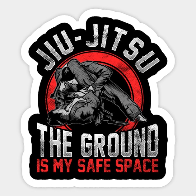 Jiu Jitsu The Ground Is My Safe Space BJJ Pun Sticker by theperfectpresents